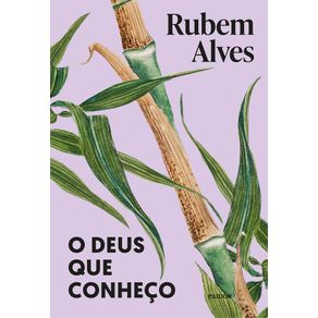 O-deus-que-conheco-nova-edicao-biblioteca-rubem-alves