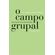 O-campo-grupal-notas-para-uma-genealogia
