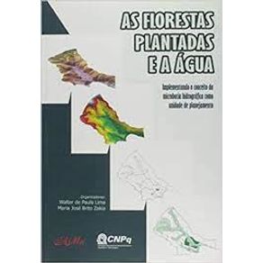 Florestas-plantadas-a-e-agua-as---implementando-o-conceito-da-microbacia-hidrografica-como-unidade