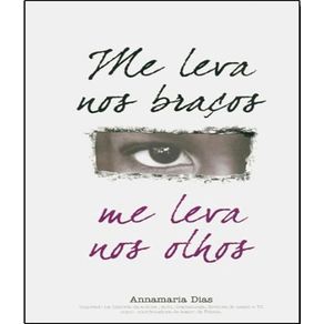 Me-leva-nos-bracos-me-leva-nos-olhos