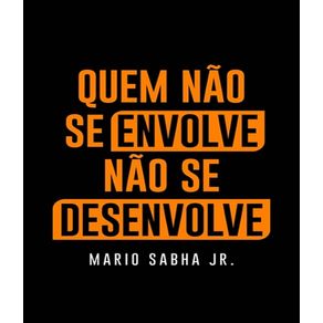 Quem-nao-se-envolve-nao-se-desenvolve