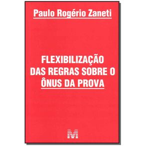 Flexibilizacao-das-regras-sobre-onus-da-prova---1-ed-2011
