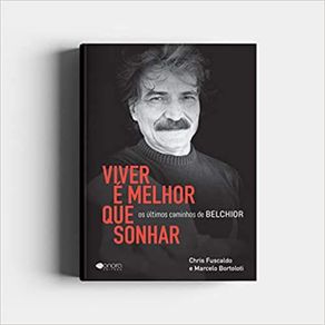 Viver-e-melhor-que-sonhar---ultimos-caminhos-de-belchior