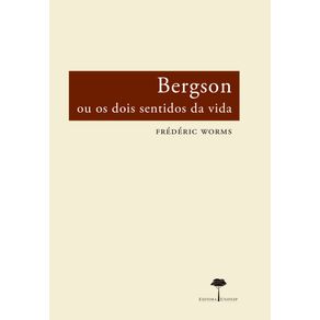 Bergson-ou-os-dois-sentidos-da-vida