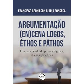Argumentacao-encena-logos-ethos-e-pathos-um-espetaculo-de-provas-logicas-eticas-e-pateticas