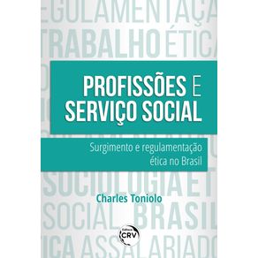 Profissoes-e-servico-social-surgimento-e-regulamentacao-etica-no-brasil