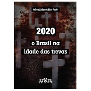 2020-o-brasil-na-idade-das-trevas