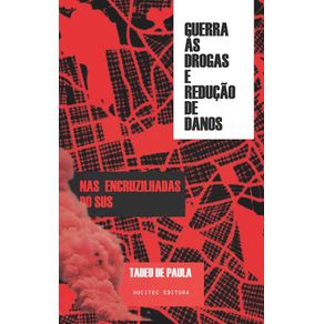 Guerra-as-drogas-e-reducao-de-danos-tecendo-o-comum-nas-encruzilhadas-do-sus