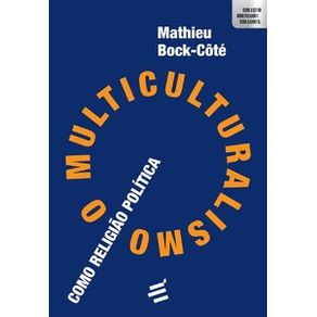 O-multiculturalismo-como-religiao-politica