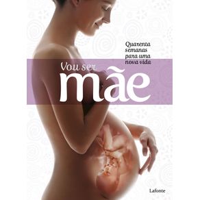Vou-ser-mae-quarenta-semanas-para-uma-nova-vida