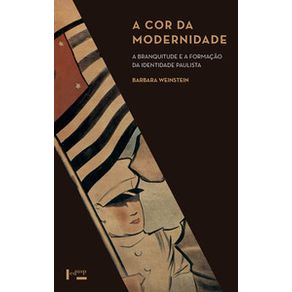 A-cor-da-modernidade-a-branquitude-e-a-formacao-da-identidade-paulista