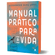 Manual-pratico-para-a-vida-aplicando-a-palavra-de-deus-para-viver-de-forma-plena-e-abencoada