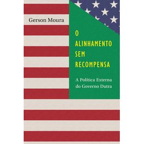 O-alinhamento-sem-recompensa-a-politica-externa-do-governo-dutra