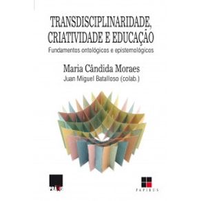 Transdisciplinaridade-criatividade-e-educacao-fundamentos-ontologicos-e-epistemologicos
