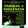 Familia-e-violencia---conceitos-praticas-e-reflexoes-criticas
