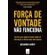 Forca-de-vontade-nao-funciona