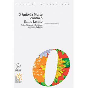 O-anjo-da-morte-contra-o-santo-lenho-poder-vinganca-e-cotidiano-no-sertao-da-bahia