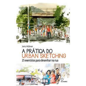 A-pratica-do-urban-sketching-25-exercicios-para-desenhar-na-rua