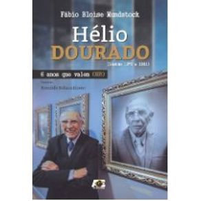 Helio-dourado-6-anos-que-valem-ouro