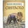 Incriveis-dinossauros-cretaceo