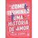 Como-terminar-uma-historia-de-amor