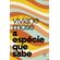 A-especie-que-sabe-do-homo-sapiens-a-crise-da-razao