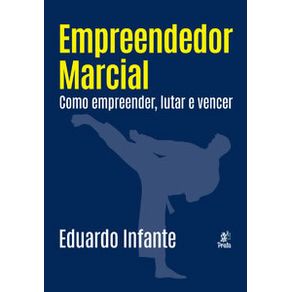 Empreendedor-marcial-como-empreender-lutar-e-vencer