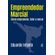 Empreendedor-marcial-como-empreender-lutar-e-vencer