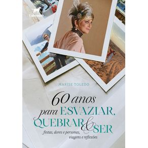 60-anos-para-esvaziar-quebrar-e-ser