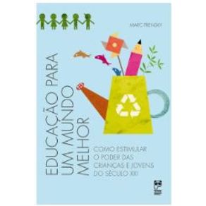 Educacao-para-um-mundo-melhor-como-estimular-o-poder-das-criancas-e-jovens-do-seculo-xxi
