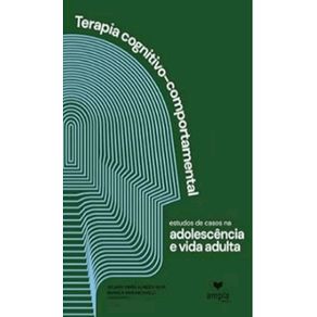 Terapia-cognitivo-comportamentais---estudos-de-casos-na-adolescencia-e-vida-adulta