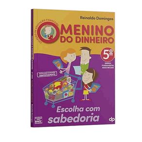 Escolha-com-sabedoria---ano-5---colecao-o-menino-do-dinheiro