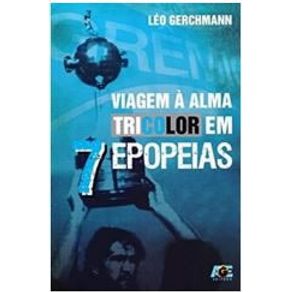 Viagem-a-alma-triolor-em-7-epopeias