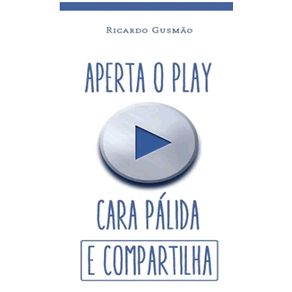 Aperta-o-play-cara-palida-e-compartilha