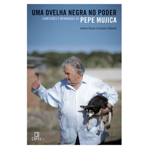 Uma-ovelha-negra-no-poder-confissoes-e-intimidades-de-pepe-mujica