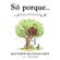 So-porque