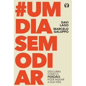 -um-dia-sem-odiar-descubra-como-o-perdao-pode-mudar-a-sua-vida