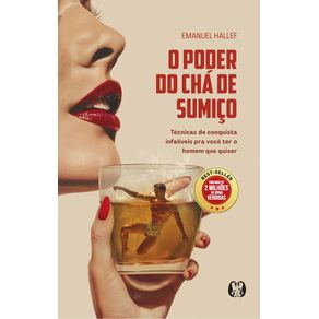O-poder-do-cha-de-sumico-tecnicas-de-conquista-infaliveis-para-voce-ter-o-homem-que-quiser