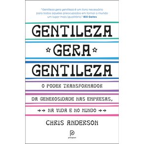 Gentileza-gera-gentileza-o-poder-transformador-da-generosidade-nas-empresas-na-vida-e-no-mundo