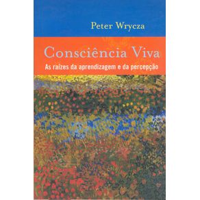 Consciencia-viva-as-raizes-da-aprendizagem-e-da-percepcao