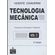 Tecnologia-mecanica-volume-2-processos-de-fabricacao-e-tratamento