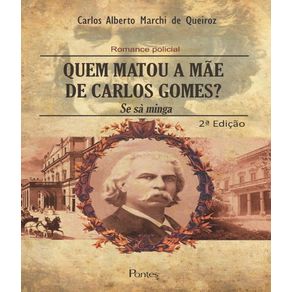 Quem-matou-a-mae-de-carlos-gomes----02-ed
