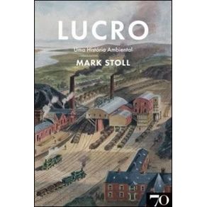 Lucro---uma-historia-ambiental