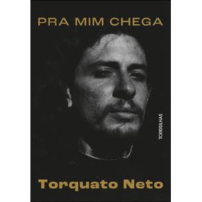 Pra-mim-chega-a-biografia-de-torquato-neto