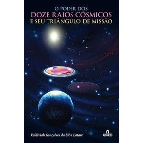 Poder-dos-doze-raios-cosmicos-e-seu-triangulo-de-missao-o