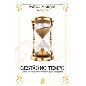 Gestao-do-tempo---como-ter-alta-produtividade-para-prosperar