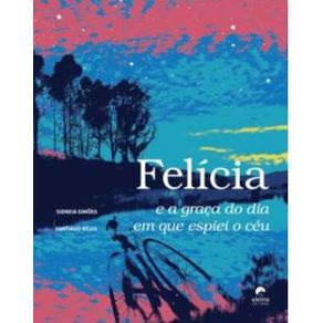 Felicia-e-a-graca-do-dia-em-que-espiei-o-ceu