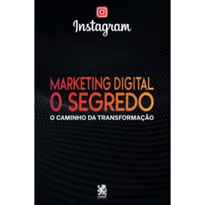 Marketing-digital-o-segredo---instagram-o-caminho-da-transformacao