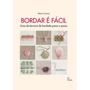 Bordar-e-facil-guia-de-tecnicas-de-bordado-passo-a-passo