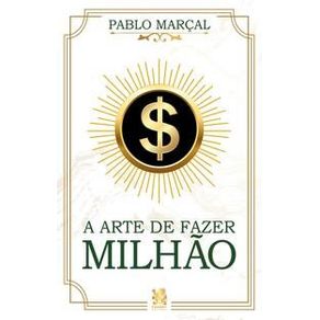 A-arte-de-fazer-milhao